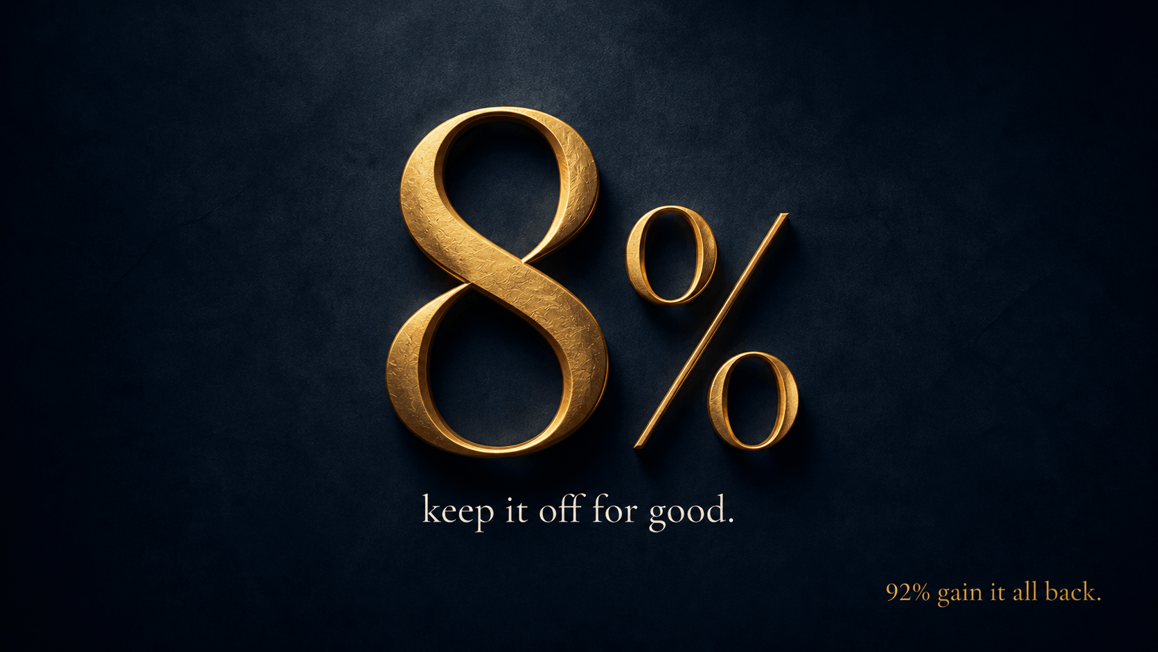 8% keep it off, 92% regain